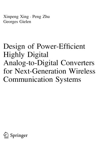Design Of Powerefficient Highly Digital Analogtodigital Converters For Nextgeneration Wireless Communication Systems Xinpeng Xing