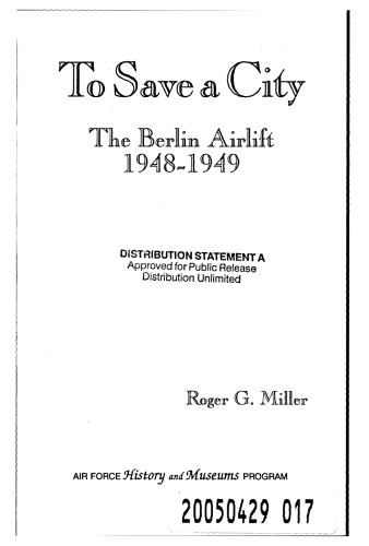 To Save A City The Berlin Airlift 19481949 Roger Gene Miller
