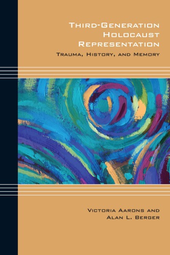 Third Generation Holocaust Representation Trauma History And Memory Victoria Aarons