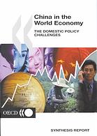 China In The World Economy The Domestic Policy Challenges Synthesis Report Oecd