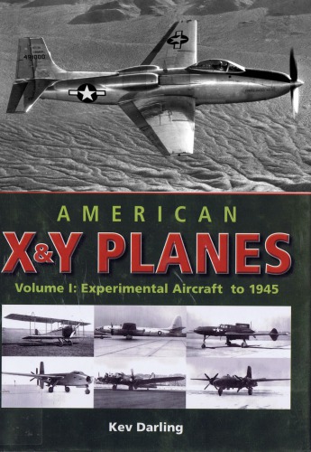 American X Y Planes Volume I Experimental Aircraft To 1945 Kev Darling