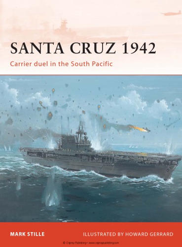 Santa Cruz 1942 Carrier Duel In The South Pacific Mark Stille