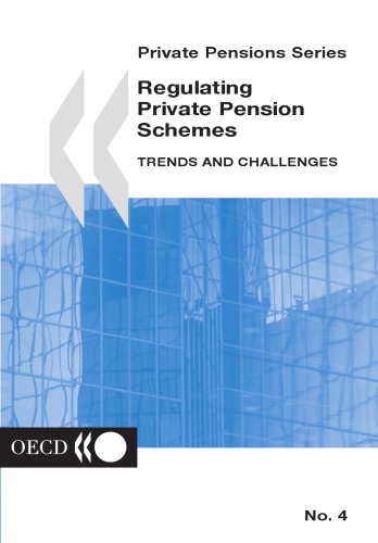 Regulating Private Pension Schemes Trends And Challenges Selected Papers From The First Conference Of The International Network Of Pensions Regulators And Supervisors Inprs Held On 2326 April 2001 In Sofia Bulgaria Oecd