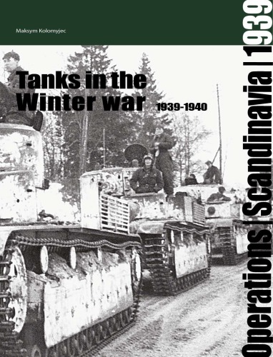 Tanks In The Winter War 19391940 Operations Scandinavia 1939 Maksym Kolomyjec
