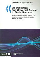Liberalisation And Universal Access To Basic Services Telecommunications Water And Sanitation Financial Services And Electricity Oecd