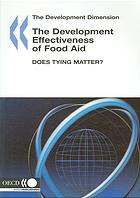 The Development Dimension The Development Effectiveness Of Food Aid Does Tying Matter Oecd