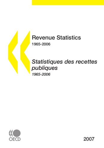Revenue Statistics Special Feature The Balance Between Direct And Indirect Taxes 19652006 Statistiques Des Recettes Publiques Etude Speciale Limportance Relative Des Impots Directs Et Indirects 19652006 2007 Ed Oecd