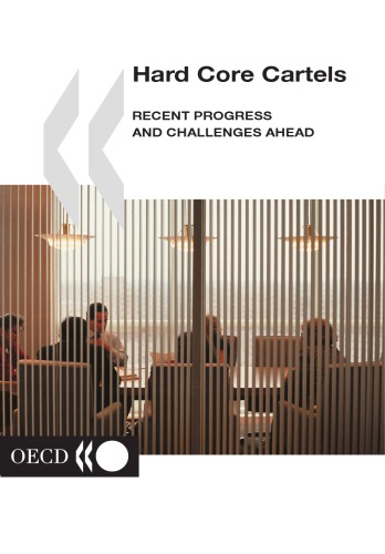 Hard Core Cartels Recent Progress And Challenges Ahead Oecd