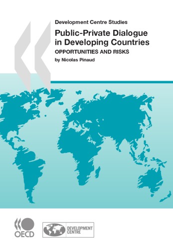 Publicprivate Dialogue In Developing Countries Opportunities And Risks Oecd