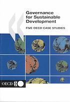 Governance For Sustainable Development Five Oecd Case Studies Oecd