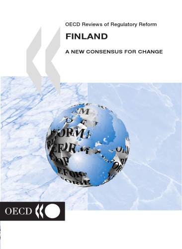 Oecd Reviews Of Regulatory Reform Finland A New Consnsus For Change Oecd