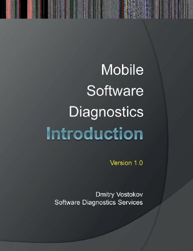 Mobile Software Diagnostics An Introduction Dmitry Vostokov