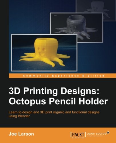3d Printing Designs Octopus Pencil Holder Joe Larson