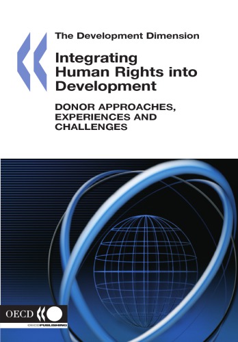 The Development Dimension Integrating Human Rights Into Development Donor Approaches Experiences And Challenges Oecd