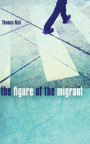 The Figure Of The Migrant 1st Edition Thomas Nail