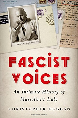 Fascist Voices An Intimate History Of Mussolinis Italy Reprint Christopher Duggan