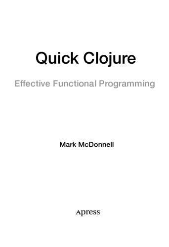 Quick Clojure Effective Functional Programming Mark Mcdonnell