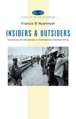 Insiders And Outsiders Citizenship And Xenophobia In Contemporary Southern Africa Francis B Nyamnjoh