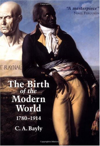 The Birth Of The Modern World 17801914 C A Bayly