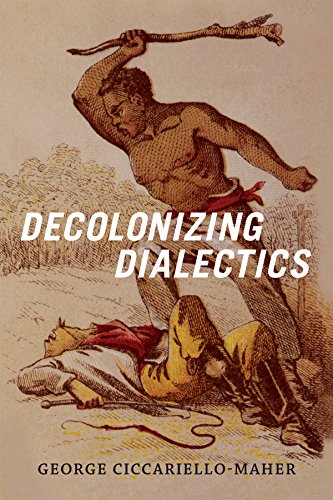 Decolonizing Dialectics George Ciccariellomaher