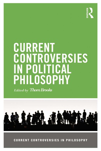 Current Controversies In Political Philosophy 1st Edition Thom Brooks Ed