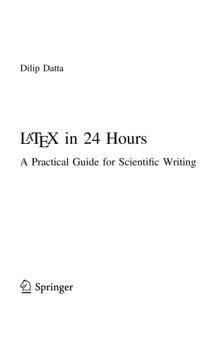 Latex In 24 Hours A Practical Guide For Scientific Writing Dilip Datta