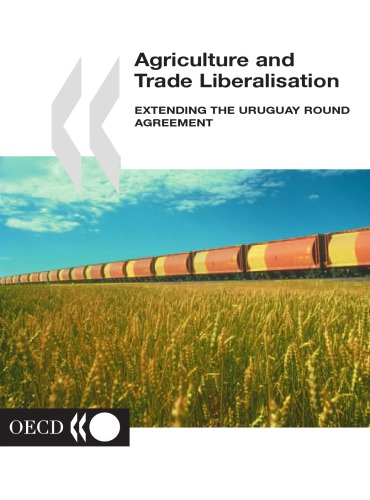 Agriculture And Trade Liberalisation Extending The Uruguay Round Agreement Oecd