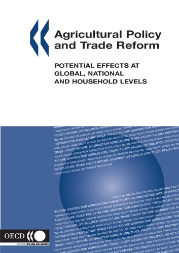 Agricultural Policy And Trade Reform Potential Effects At The Global National And Household Levels Oecd