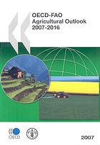 Oecdfao Agricultural Outlook 20072016 Oecd