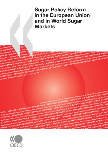 Sugar Policy Reform In The European Union And In World Sugar Markets Oecd