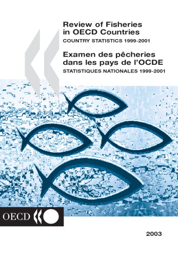 Review Of Fisheries In Oecd Countries Examen Des Pecheries Dans Les Pays De Locde Country Statistics 19992001 Statistiques Nationales 19992001 2003 Ed Oecd