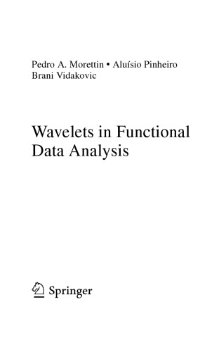 Wavelets In Functional Data Analysis Pedro A Morettin Alusio Pinheiro