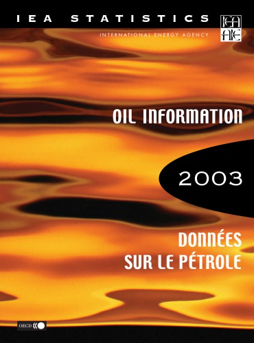 Oil Information 2003 Donnees Sur Le Petrole 2003 With 2002 Data Oecd