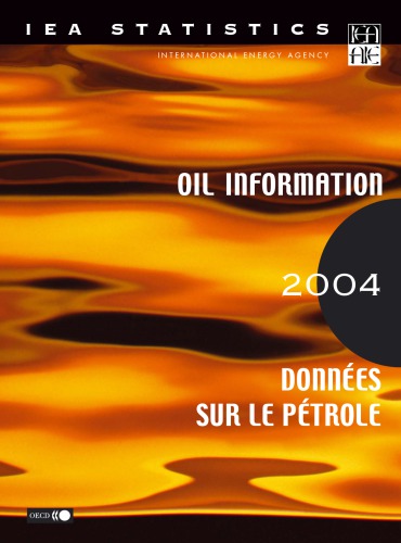 Oil Information 2004 With 2003 Data Ed 2004 Oecd