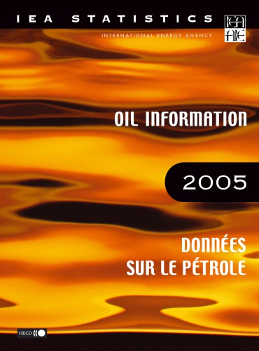 Oil Information 2005 Donnees Sur Le Petrole 2005 Oecd
