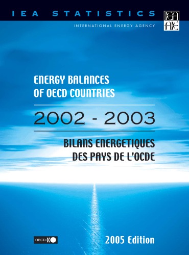 Energy Balances Of Oecd Countries 20022003 Bilans Energetiques Des Pays De Locde 20022003 2005 Ed Oecd