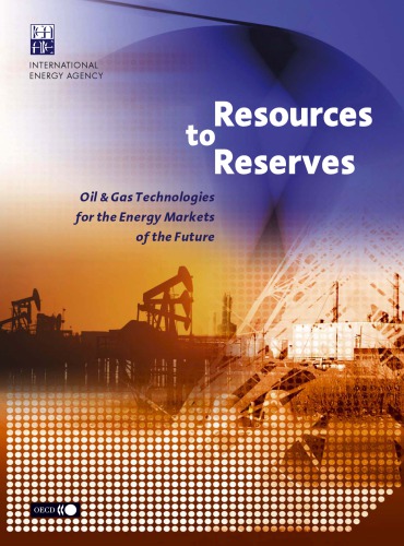 Resources To Reserves Oil And Gas Technologies For The Energy Markets Of The Future Oecd
