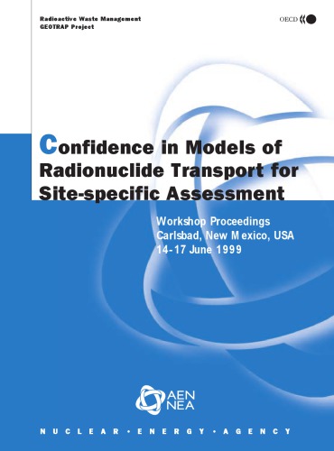Confidence In Models Of Radionuclide Transport For Sitespecific Assessments Workshop Proceedings Carlsbad New Mexico United States 1417 June 1999 Oecd