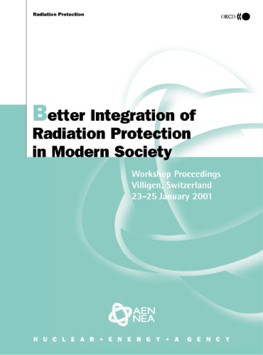 Better Integration Of Radiation Protection In Modern Society Workshop Proceedings Villigen Switzerland 2325 January 2001 Oecd
