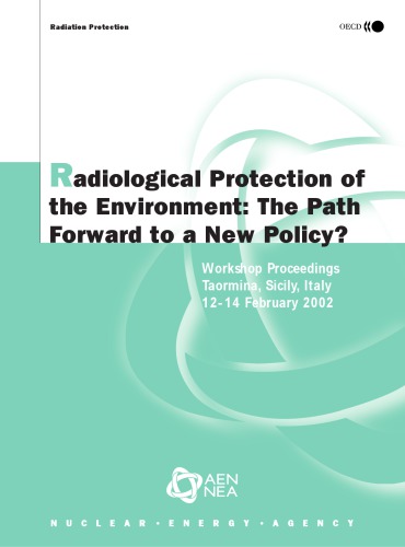 Radiological Protection Of The Environment The Path Forward To A New Policy Nea Forum Taormina 1214 February 2002 Oecd