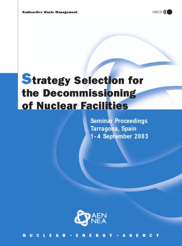 Strategy Selection For The Decommissioning Of Nuclear Facilities Seminar Proceedings Tarragona Spain 14 September 2003 Oecd