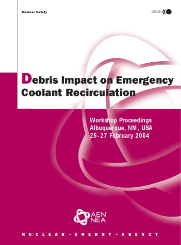 Debris Impact On Emergency Coolant Recirculation Workshop Proceedings Albuquerque Mn United States 2527 February 2004 Oecd
