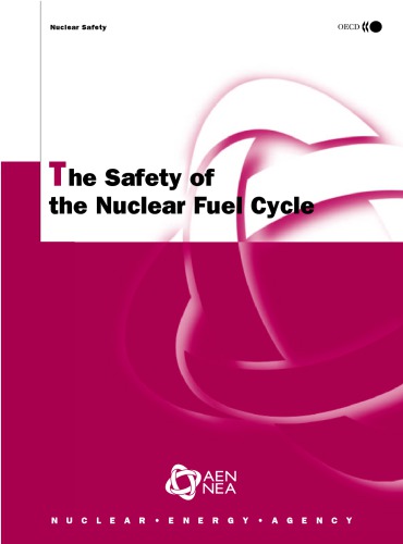 Nuclear Safety The Safety Of The Nuclear Fuel Cycle Third Edition Oecd