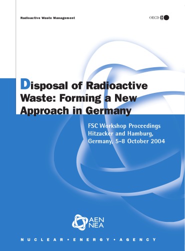 Disposal Of Radioactive Waste Forming A New Approach In Germany Oecd