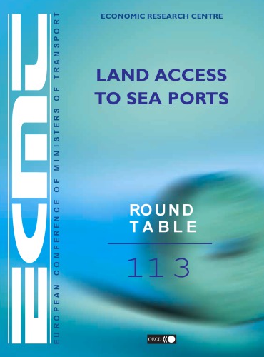 Report Of The Hundred And Thirteenth Round Table On Transport Economics Held In Paris On 10th11th December 1998 On The Following Topic Land Access To Sea Ports Oecd