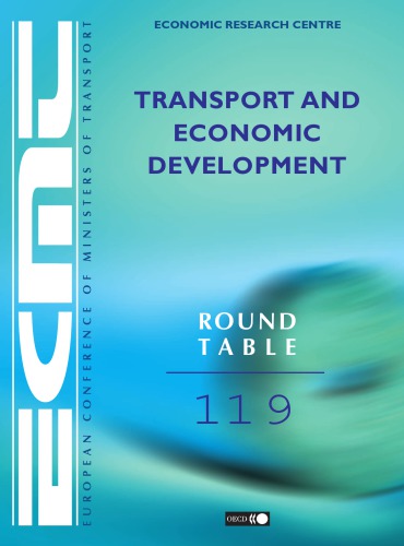 Transport And Economic Development Report Of The Hundred And Nineteenth Round Table On Transport Economics Held In Paris On 29th And 30rd March 2001 Oecd