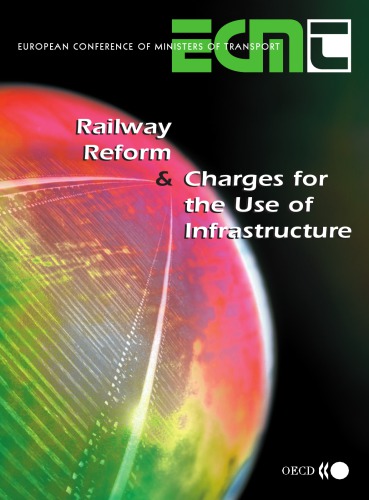 Railway Reform And Charges For The Use Of Infrastructure Oecd