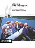 Ageing And Transport Mobility Needs And Safety Issues Oecd