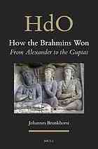 How The Brahmins Won From Alexander To The Guptas Johannes Bronkhorst