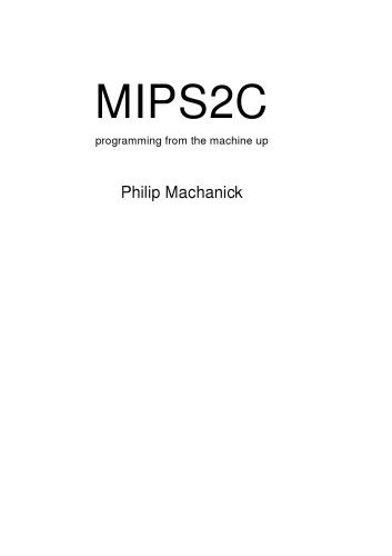 Mips2c Programming From The Machine Up 1st Philip Machanick